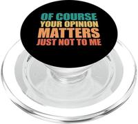 Of Course Your Opinion Matters Just Not to Me PopSockets PopGrip for MagSafe