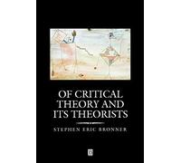 Of Critical Theory And Its Theorists