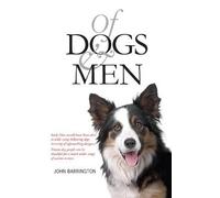 Of Dogs and Men by John Barrington 9781906817909 | Brand New | Free UK Shipping