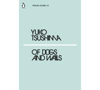 Of Dogs and Walls: Yuko Tsushima (Penguin Modern)