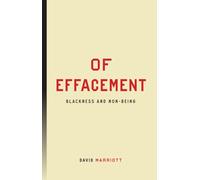Of Effacement : Blackness and Non-Being