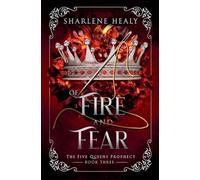 Of Fire and Fear: 3 (Five Queens Prophecy)