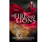 Of Fire and Lions: A Novel