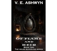 Of Flame and Heir (The Veiled Bloodline Series)