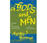 Of Gods and Men: Studies in Lithuanian Mythology (Midland Book)