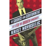 Of Grunge And Government: Let's Fix This Broken Democracy!
