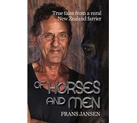 Of Horses and Men: True tales from a rural New Zealand farrier