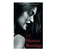 Of Human Bondage: Autobiographical Novel