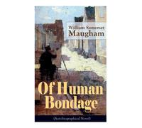 Of Human Bondage (Autobiographical Novel) : Boyhood and Youth, Education, Political Ideals, Political Career (the New York Governorship and the Presidency), Military Career, the Monroe Doctrine and Wi