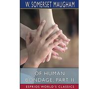 Of Human Bondage, Part II (Esprios Classics)