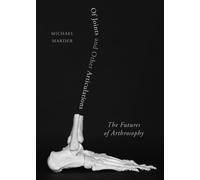 Of Joints and Other Articulations : The Futures of Arthrosophy