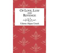 Of Love, Lust and Revenge