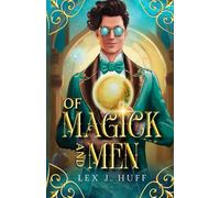 Of Magick and Men: A New Adult Gaslamp Fantasy (The Marplewump Manuscripts)