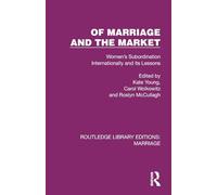 Of Marriage and the Market: Women's Subordination Internationally and its Lessons (Routledge Library Editions: Marriage)
