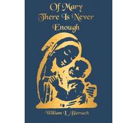 Of Mary There Is Never Enough