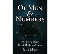 Of Men and Numbers: The Story of the Great Mathematicians