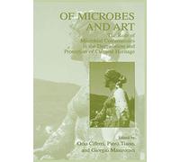 Of Microbes and Art: The Role of Microbial Communities in the Degradation and Protection of Cultural Heritage