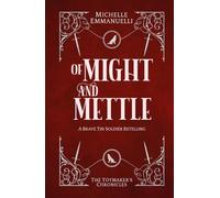 Of Might and Mettle: A Brave Tin Soldier Retelling (The Toymaker’s Chronicles)