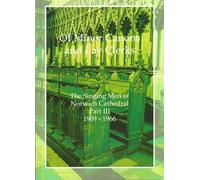 Of Minor Canons and Lay Clerks: Part III: The Singing Men of Norwich Cathedral 1909 - 1966