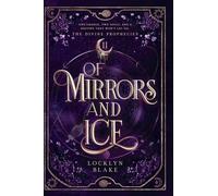 Of Mirrors and Ice: The Divine Prophecies: 2