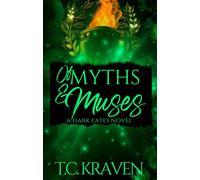 Of Myths & Muses : A Dark Fates Novel Volume 4