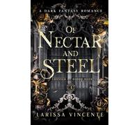 Of Nectar and Steel: A Dark Fantasy Romance (Crossed by Blood)