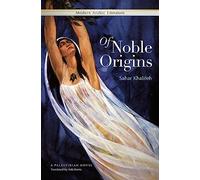 Of Noble Origins: A Palestinian Novel (Modern Arabic Literature: Palestinian)