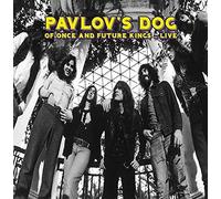 Of Once and Future Kings ...LIve by Pavlov's Dog