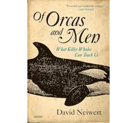 Of Orcas and Men: What Killer Whales Can Teach Us - Paperback NEW David Neiwert