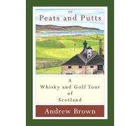 Of peats and putts: A whisky and golf tour of Scotland