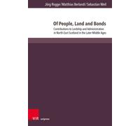 Of People, Land and Bonds : Contributions to Lordship and Administration in North-East Scotland in the Later Middle Ages
