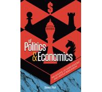 Of Politics & Economics: The School of Hard Knocks and Gentle Persuasion (The Pursuit of Justice Series)