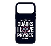 Of Quarks I Love Physics Funny Science Pun Physics Lover Case for iPhone 17 Pro Max