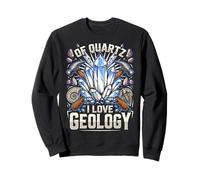 Of Quartz I Love Geology Geologist Science Funny Sweatshirt