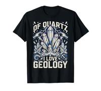 of Quartz I Love Geology Geologist Science Funny T-Shirt