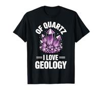 of Quartz I Love Geology T-Shirt