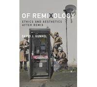 Of Remixology: Ethics and Aesthetics after Remix