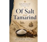 Of Salt and Tamarind: Islam, Identity, and the Malay World of Southeast Asia: 5 (Southeast Asian Studies)