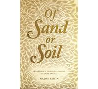 Of Sand or Soil - Genealogy and Tribal Belonging in Saudi Arabia: 59 (Princeton Studies in Muslim Politics)
