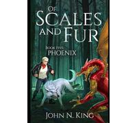Of Scales and Fur - Book Five; Phoenix