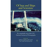 Of Seas and Ships and Scientists: The Remarkable History of the UK's National Institute of Oceanography, 1949-1973