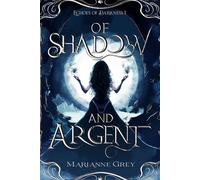 Of Shadow and Argent: Echoes of Darkness Book I