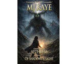 Of Shadows And Light: What if the greatest threat to the world... is the light we cannot control? (Chronicles of the Aethlum)