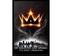 Of Shadows and Sparks: The King's Awakening: 1