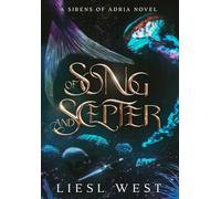 Of Song and Scepter: A Dark Little Mermaid Retelling (Sirens of Adria)