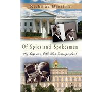Of Spies and Spokesmen: My Life as a Cold War Correspondent