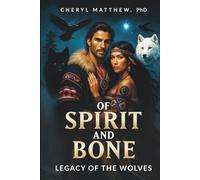 Of Spirit and Bone: Legacy of the Wolves: The Prophecy Unfolds