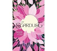 Of Stardust: Seeds of Joy (Of Stardust Anthology)