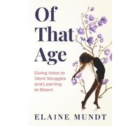 Of That Age: Giving Voice to Silent Struggles and Learning to Bloom