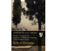 Of the Government of Churches: A Discourse Pointing at the Primitive Form